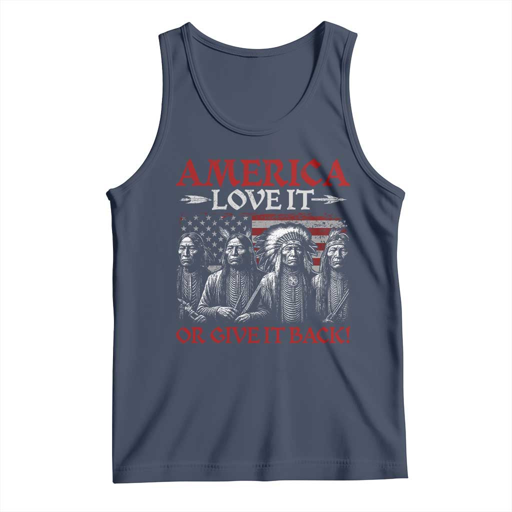America Love It Or Give It Back Tank Top Native American Chiefs USA Flag - Wonder Print Shop