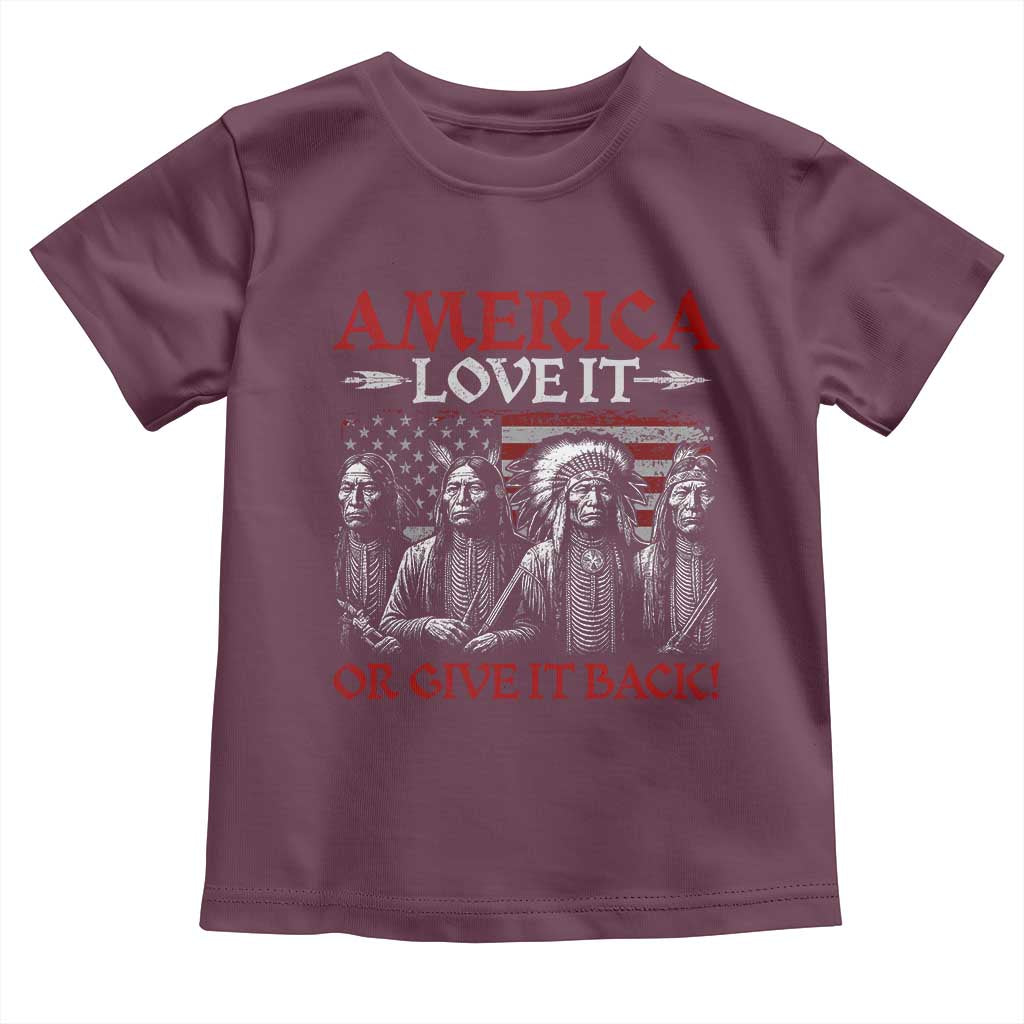 America Love It Or Give It Back Toddler T Shirt Native American Chiefs USA Flag - Wonder Print Shop