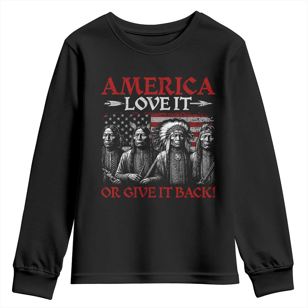 America Love It Or Give It Back Youth Sweatshirt Native American Chiefs USA Flag - Wonder Print Shop