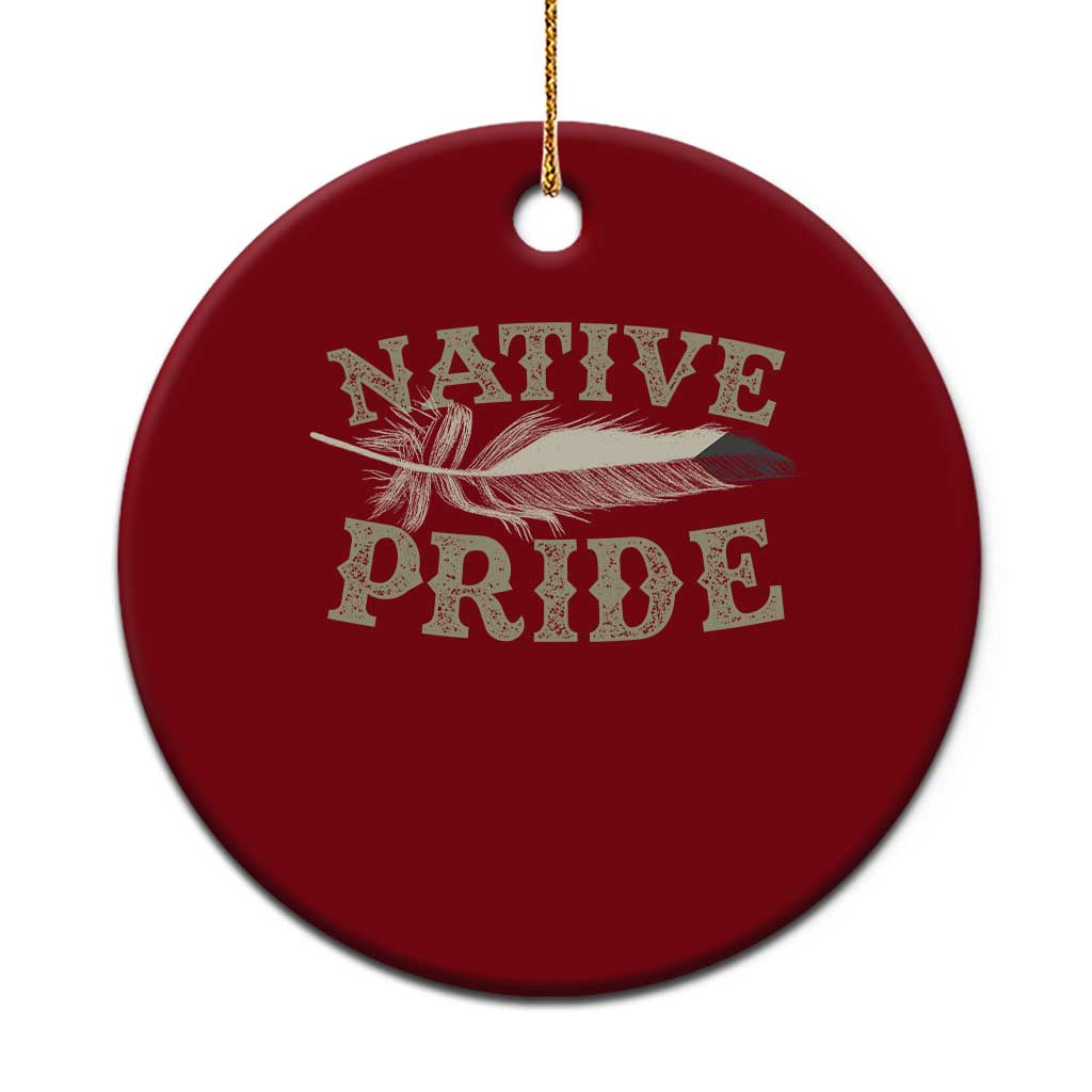 Native Pride Ceramic Ornament Native Indian American Day Indigenous Native American