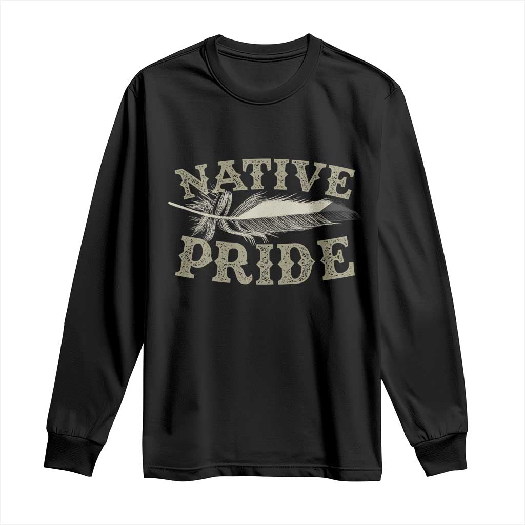 Native Pride Long Sleeve Shirt Native Indian American Day Indigenous Native American - Wonder Print Shop