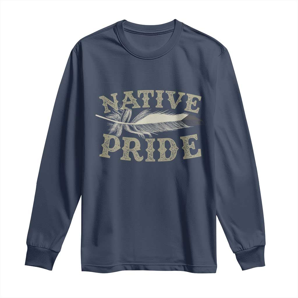 Native Pride Long Sleeve Shirt Native Indian American Day Indigenous Native American - Wonder Print Shop