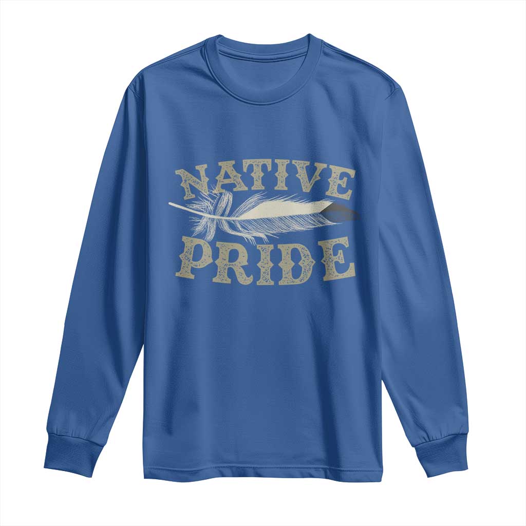 Native Pride Long Sleeve Shirt Native Indian American Day Indigenous Native American - Wonder Print Shop