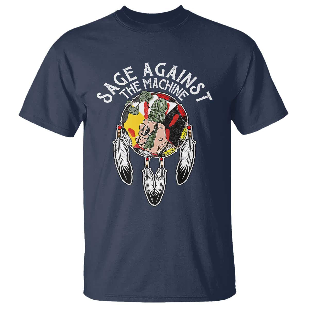 Funny Sage Against The Machine T Shirt Native American Sage Medicine Wheel - Wonder Print Shop