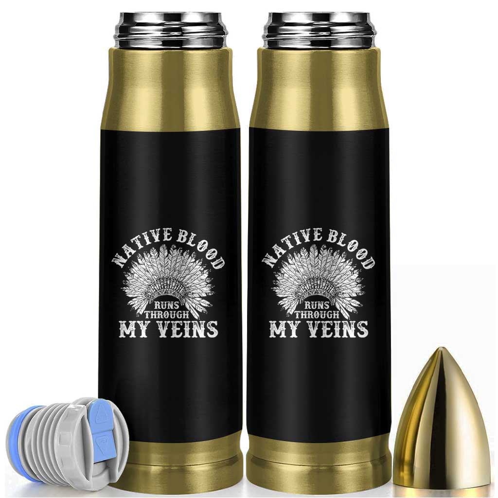 Native Blood Runs Through My Veins Bullet Tumbler Native American War Bonnet - Wonder Print Shop