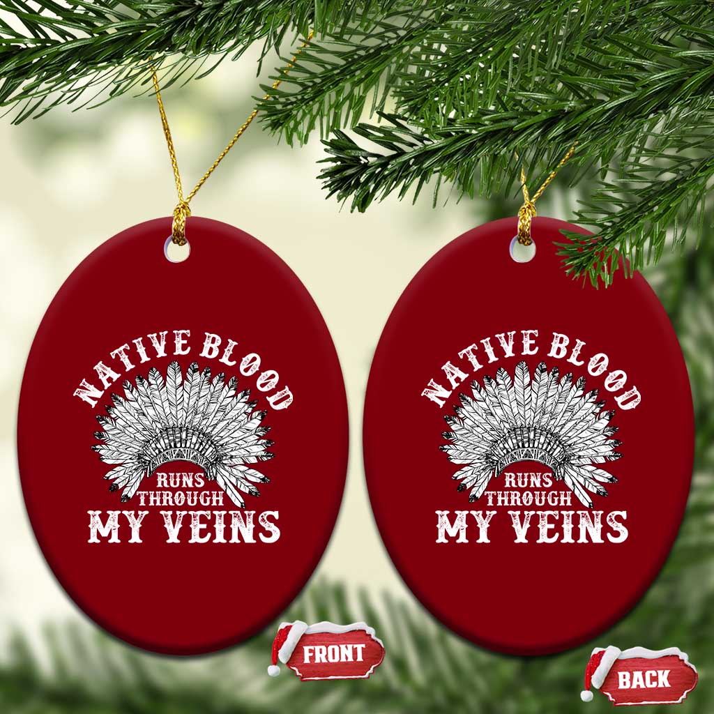 Native Blood Runs Through My Veins Ceramic Ornament Native American War Bonnet