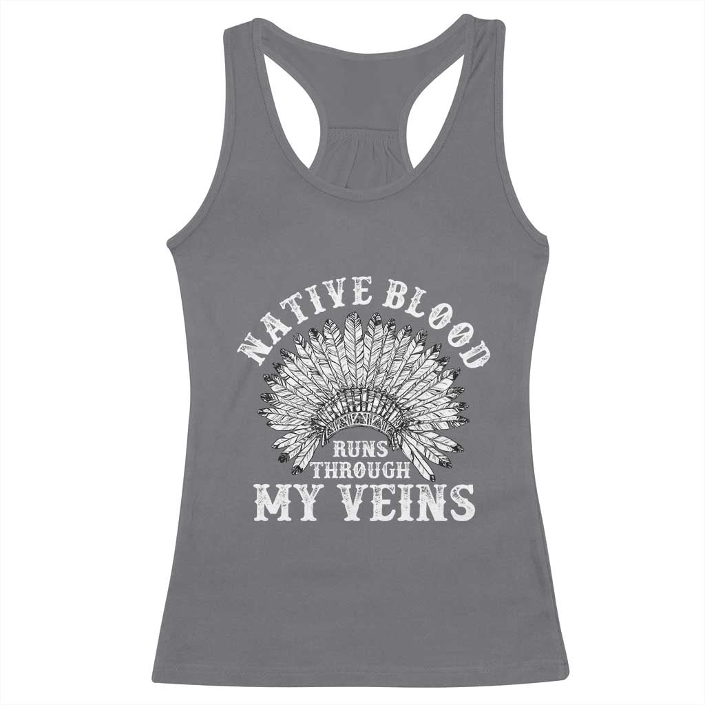Native Blood Runs Through My Veins Racerback Tank Top Native American War Bonnet - Wonder Print Shop