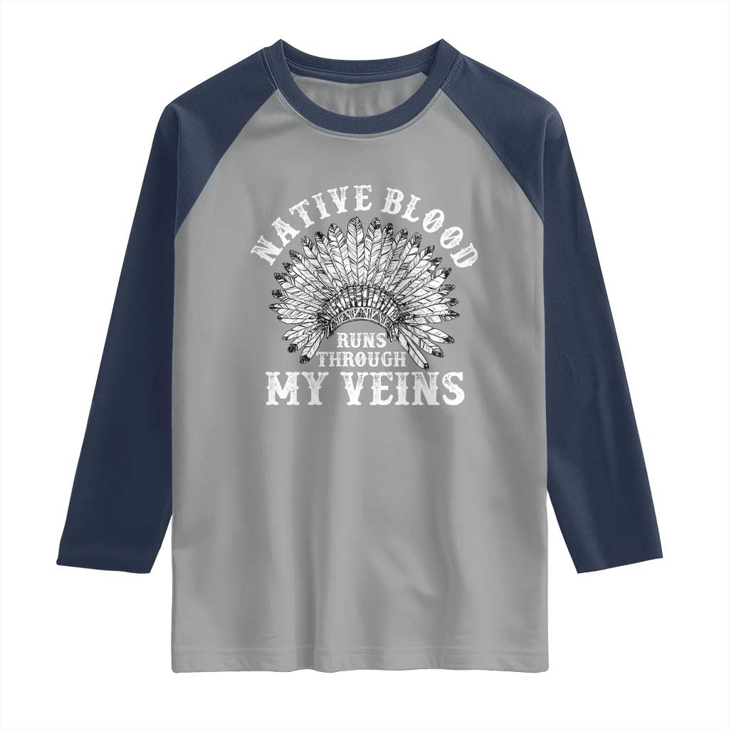 Native Blood Runs Through My Veins Raglan Shirt Native American War Bonnet - Wonder Print Shop