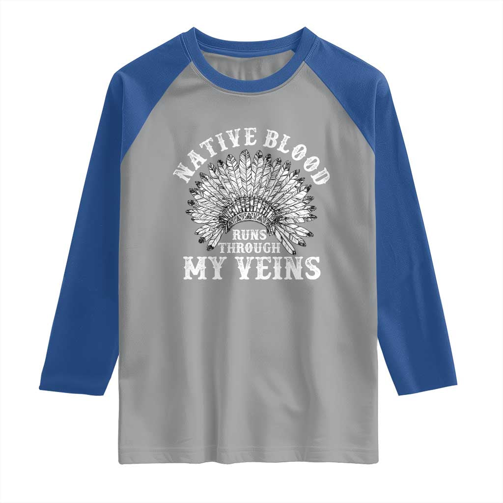 Native Blood Runs Through My Veins Raglan Shirt Native American War Bonnet - Wonder Print Shop