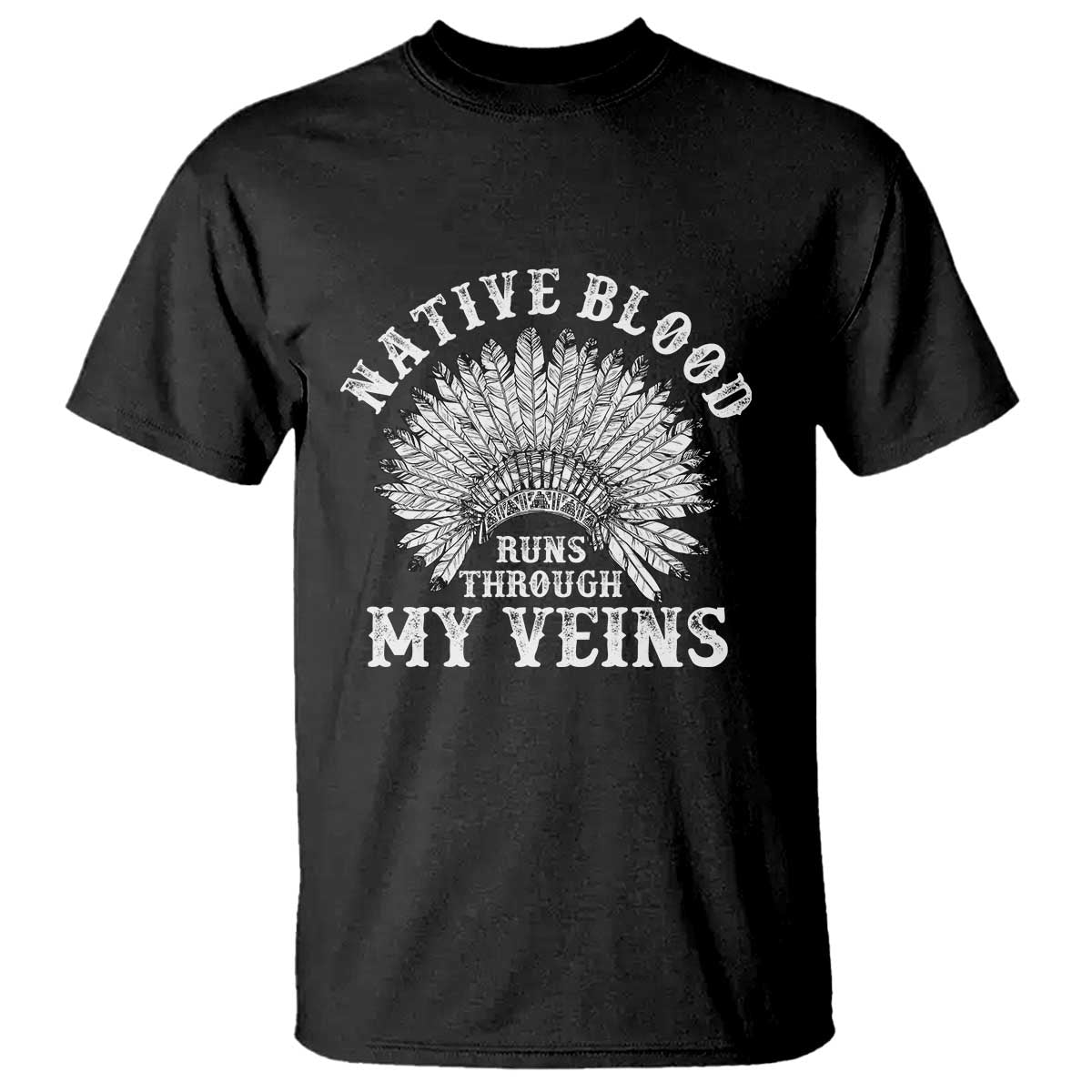 Native Blood Runs Through My Veins T Shirt Native American War Bonnet - Wonder Print Shop