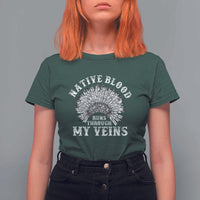 Native Blood Runs Through My Veins T Shirt For Women Native American War Bonnet - Wonder Print Shop