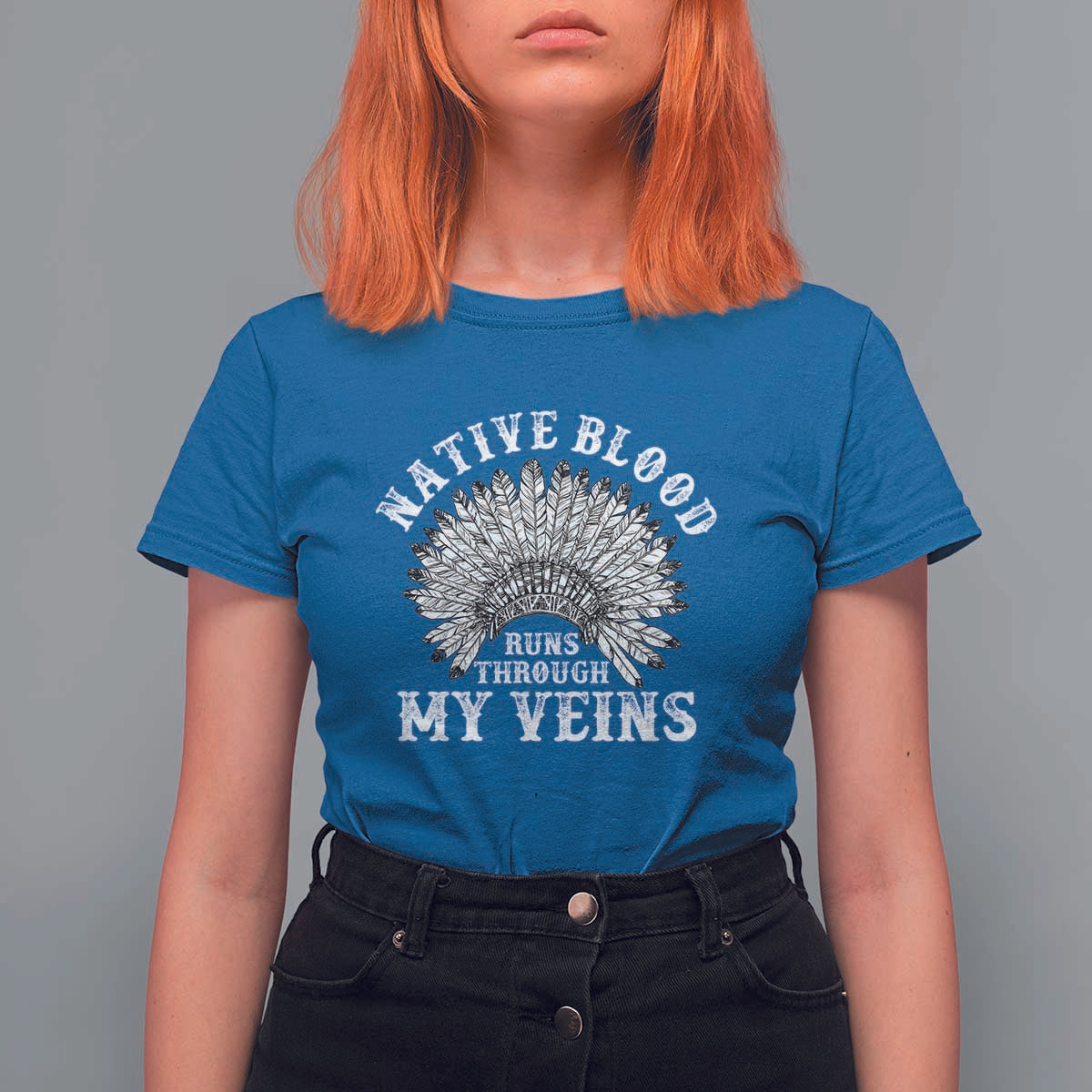 Native Blood Runs Through My Veins T Shirt For Women Native American War Bonnet - Wonder Print Shop