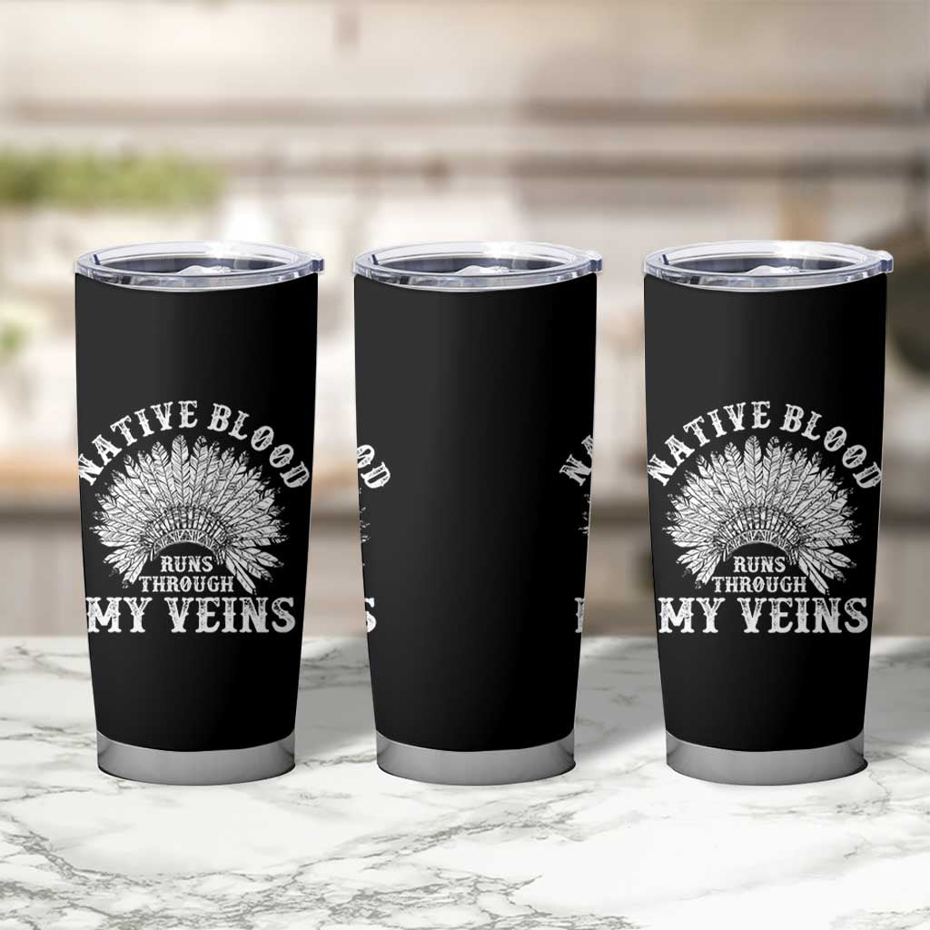 Native Blood Runs Through My Veins Tumbler Cup Native American War Bonnet - Wonder Print Shop