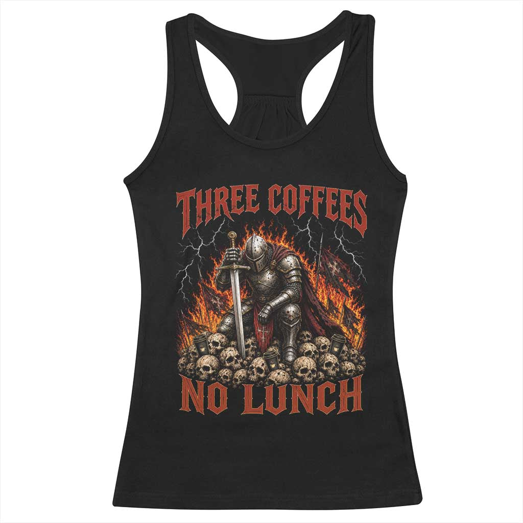 Three Coffees No Lunch Racerback Tank Top Funny Medieval Knight Coffee Lover