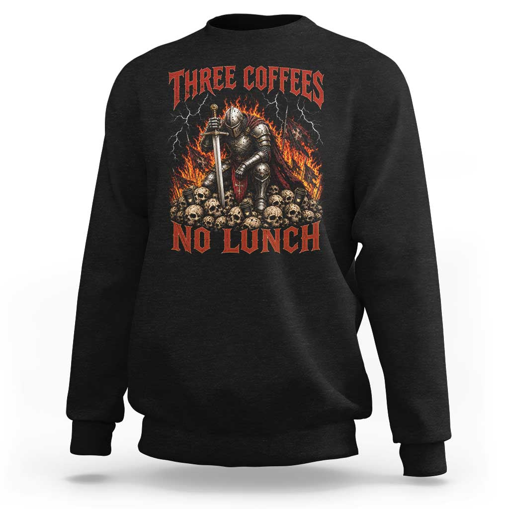 Three Coffees No Lunch Sweatshirt Funny Medieval Knight Coffee Lover