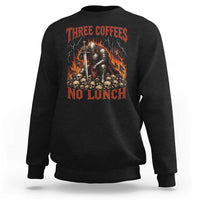 Three Coffees No Lunch Sweatshirt Funny Medieval Knight Coffee Lover