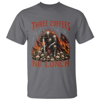 Three Coffees No Lunch T Shirt Funny Medieval Knight Coffee Lover