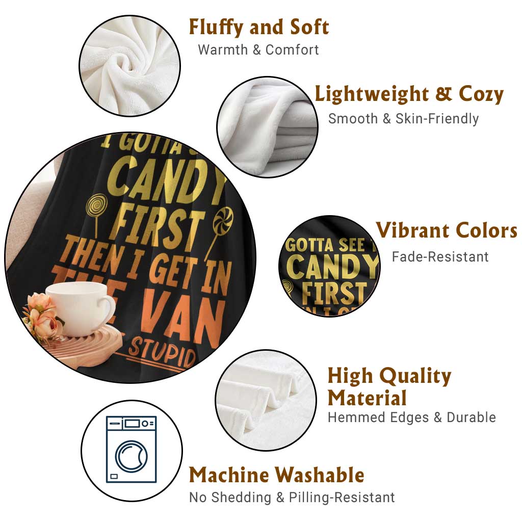 Funny I Gotta See The Candy First Then I Get In The Van I Am Not Stupid Throw Blanket Creepy Adult - Wonder Print Shop