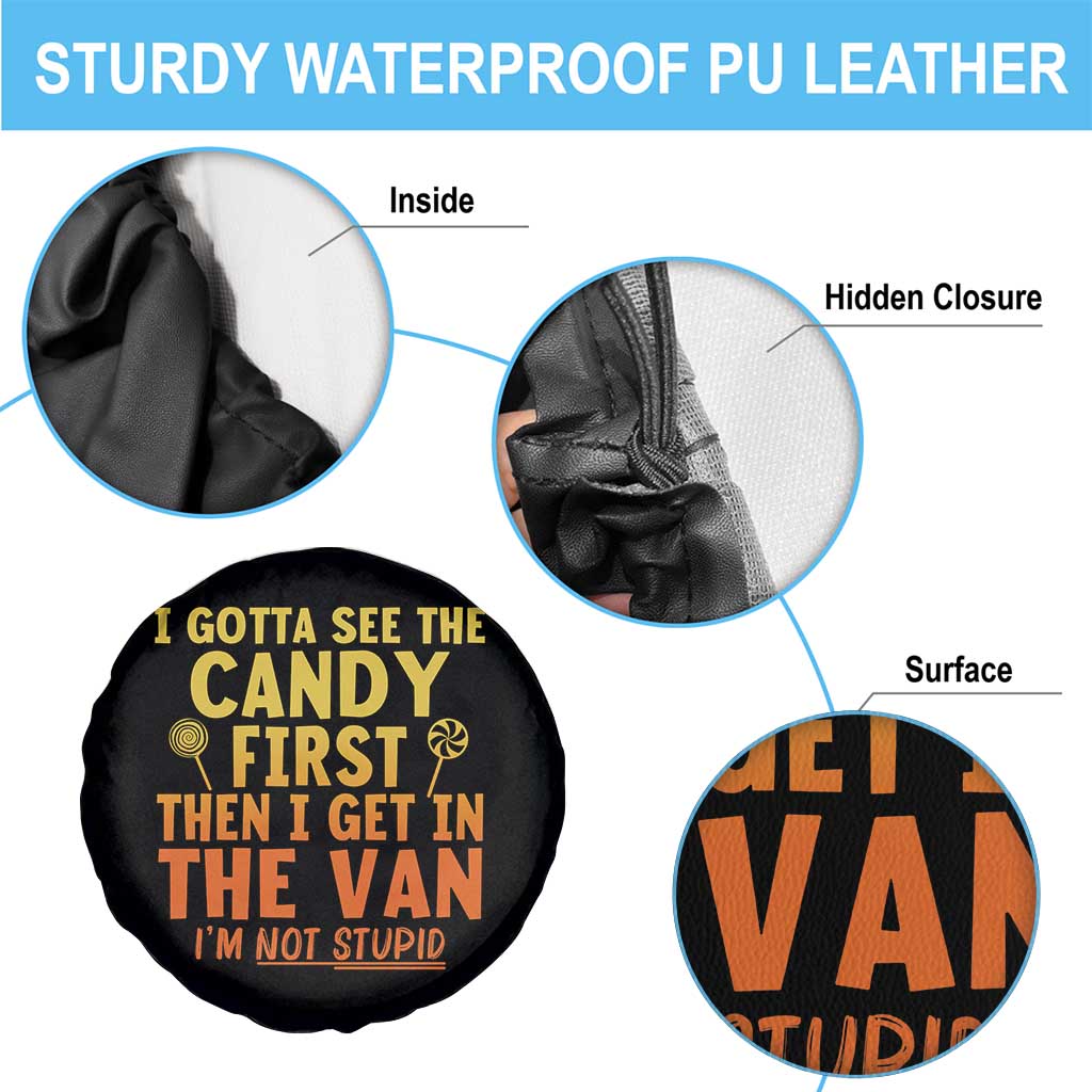 Funny I Gotta See The Candy First Then I Get In The Van I Am Not Stupid Spare Tire Cover Creepy Adult - Wonder Print Shop