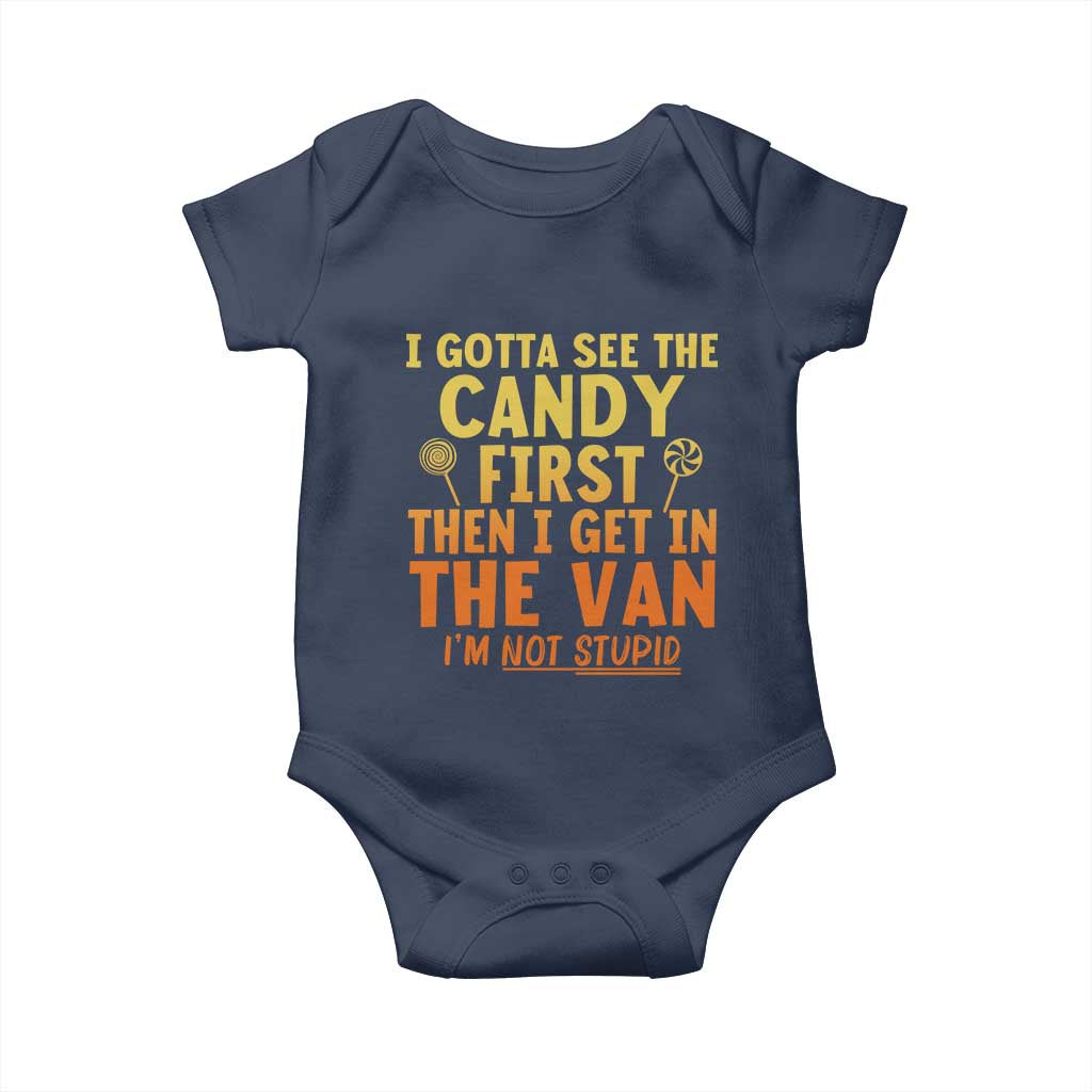 Funny I Gotta See The Candy First Then I Get In The Van I Am Not Stupid Baby Onesie Creepy Adult - Wonder Print Shop
