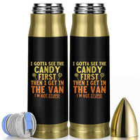 Funny I Gotta See The Candy First Then I Get In The Van I Am Not Stupid Bullet Tumbler Creepy Adult - Wonder Print Shop