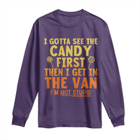 Funny I Gotta See The Candy First Then I Get In The Van I Am Not Stupid Long Sleeve Shirt Creepy Adult - Wonder Print Shop