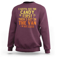 Funny I Gotta See The Candy First Then I Get In The Van I Am Not Stupid Sweatshirt Creepy Adult - Wonder Print Shop