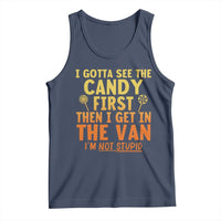 Funny I Gotta See The Candy First Then I Get In The Van I Am Not Stupid Tank Top Creepy Adult - Wonder Print Shop