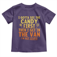 Funny I Gotta See The Candy First Then I Get In The Van I Am Not Stupid Toddler T Shirt Creepy Adult - Wonder Print Shop