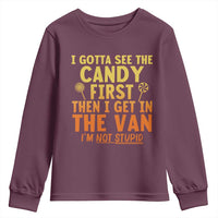 Funny I Gotta See The Candy First Then I Get In The Van I Am Not Stupid Youth Sweatshirt Creepy Adult - Wonder Print Shop