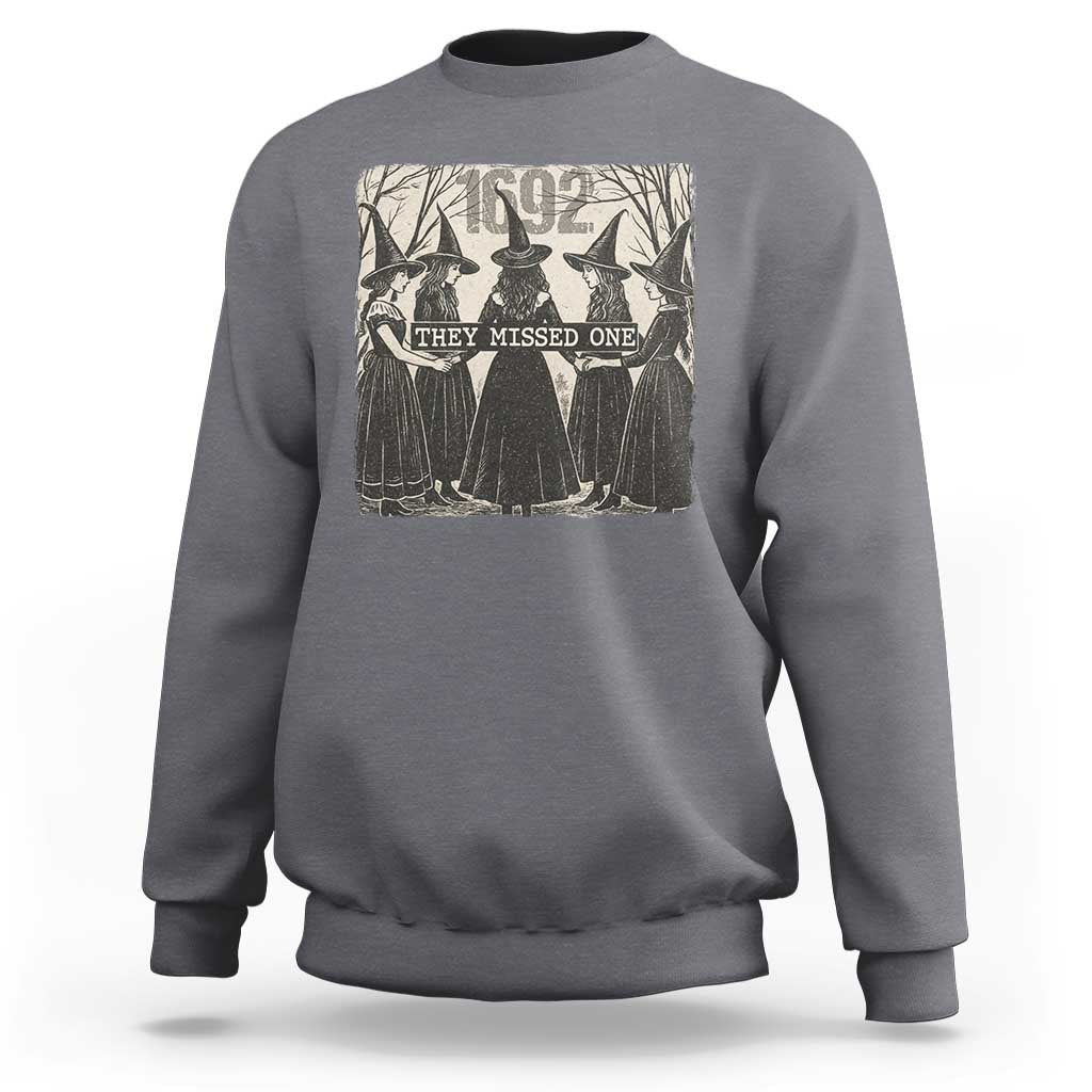 1692 They Missed One Sweatshirt Halloween Feminist Witch Trials - Wonder Print Shop