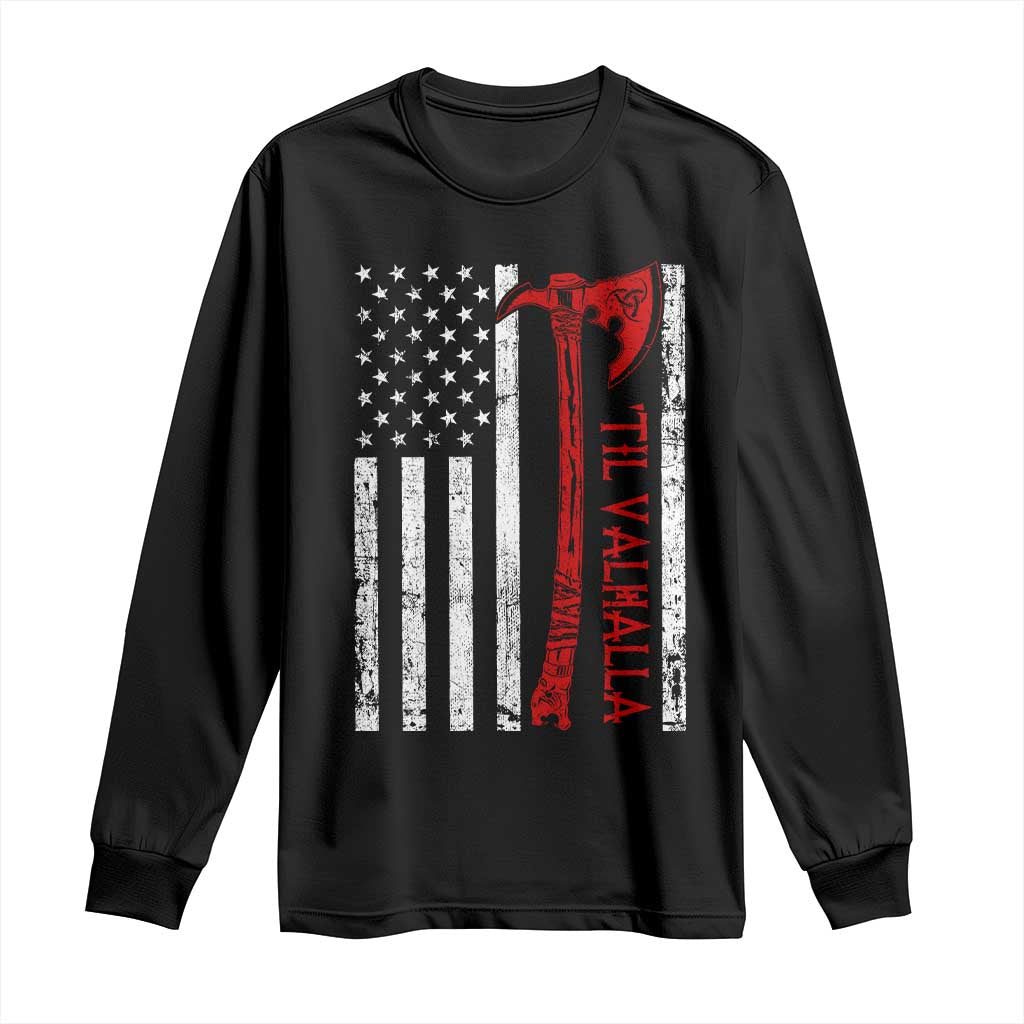Viking Til Valhalla Long Sleeve Shirt Norse Mythology Axe USA Flag - Wonder Print Shop