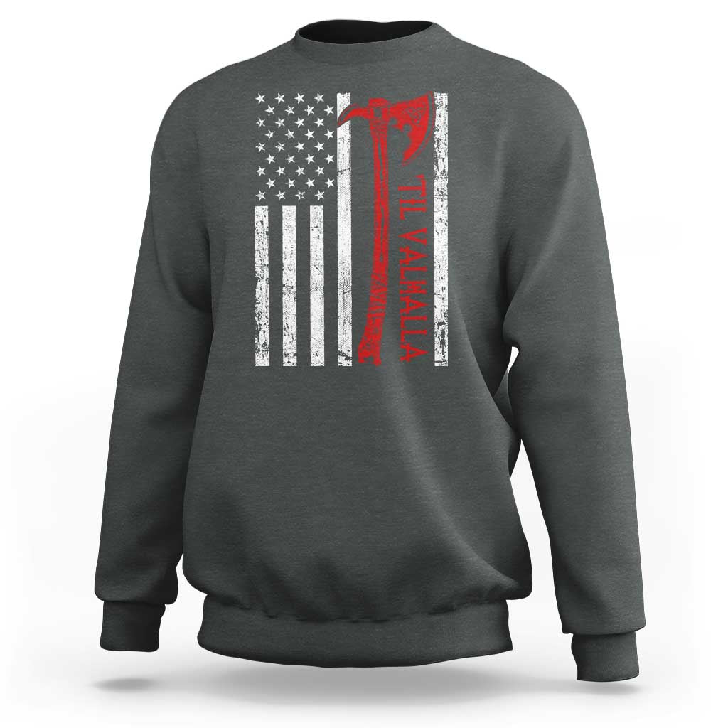 Viking Til Valhalla Sweatshirt Norse Mythology Axe USA Flag - Wonder Print Shop