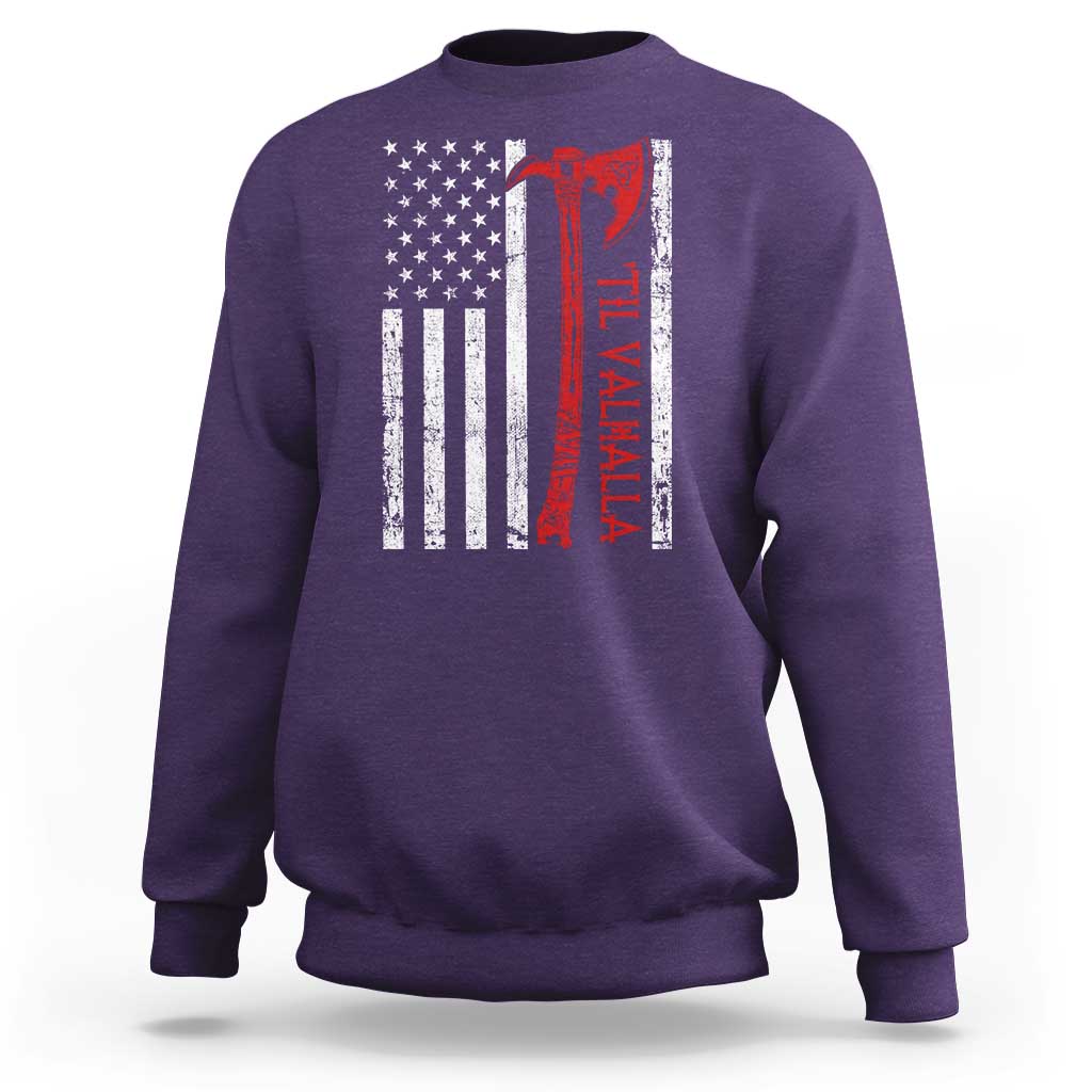 Viking Til Valhalla Sweatshirt Norse Mythology Axe USA Flag - Wonder Print Shop