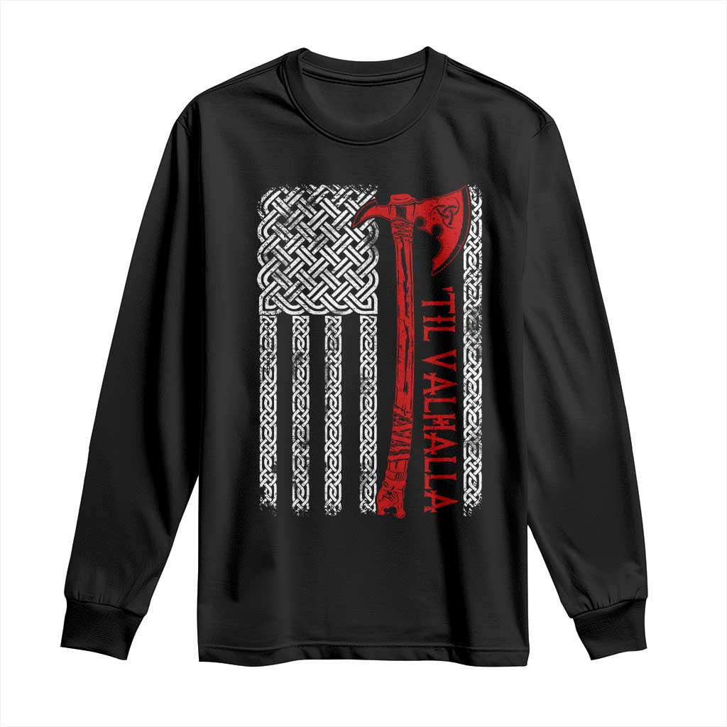 Viking Til Valhalla Long Sleeve Shirt Norse Mythology Axe Celtic Knot USA Flag - Wonder Print Shop