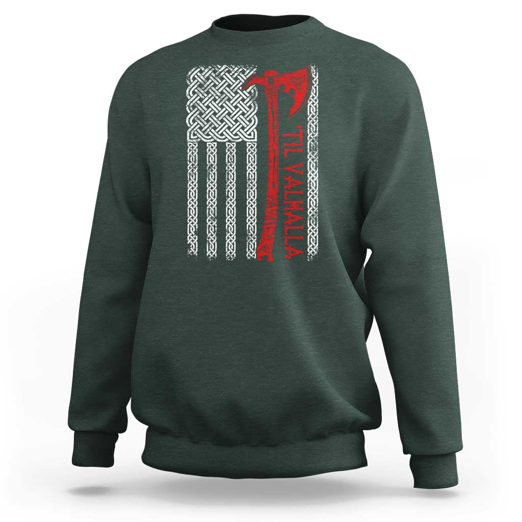 Viking Til Valhalla Sweatshirt Norse Mythology Axe Celtic Knot USA Flag - Wonder Print Shop