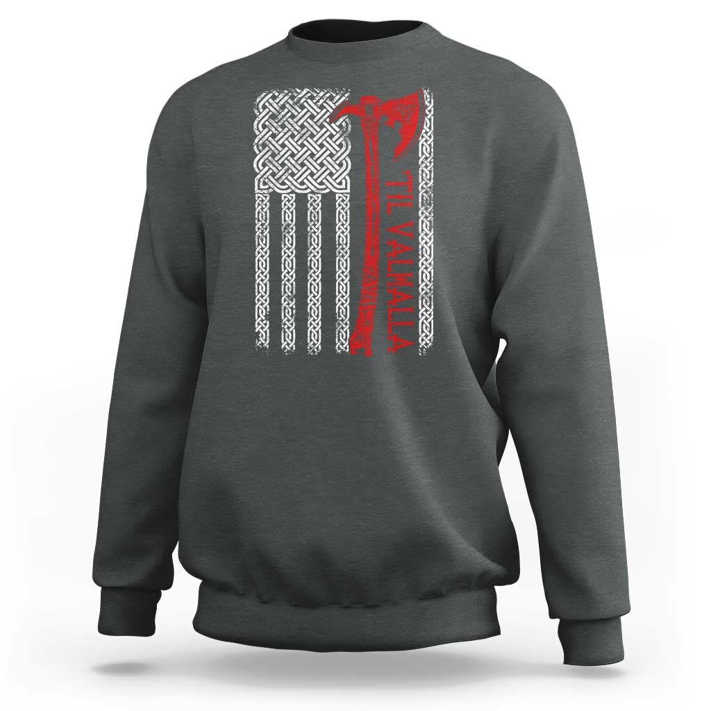 Viking Til Valhalla Sweatshirt Norse Mythology Axe Celtic Knot USA Flag - Wonder Print Shop