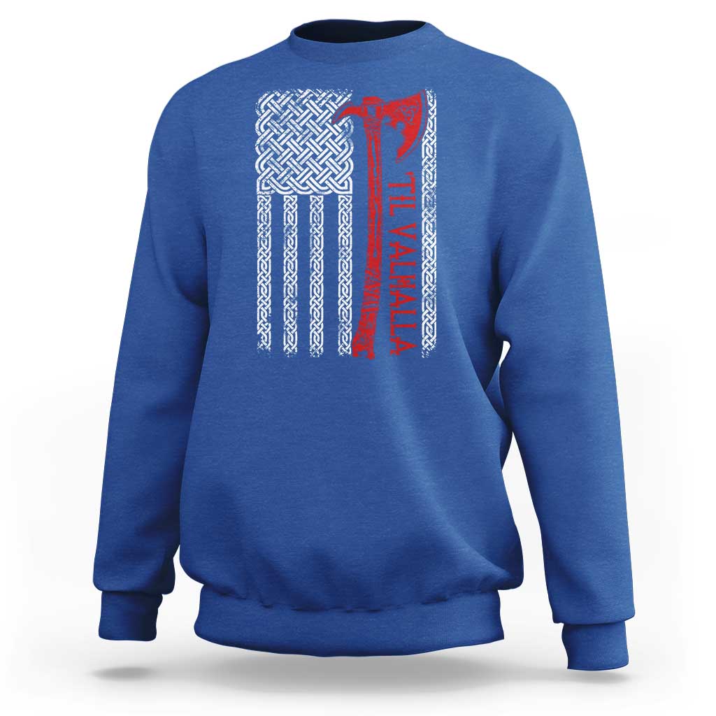 Viking Til Valhalla Sweatshirt Norse Mythology Axe Celtic Knot USA Flag - Wonder Print Shop
