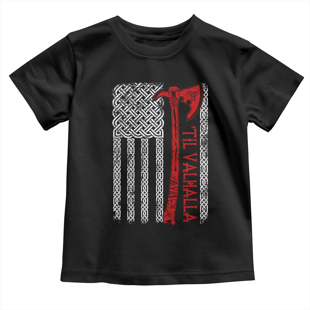 Viking Til Valhalla Toddler T Shirt Norse Mythology Axe Celtic Knot USA Flag - Wonder Print Shop