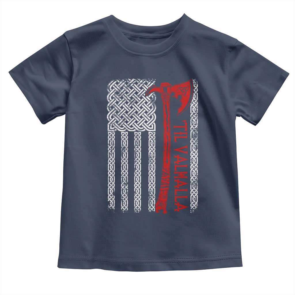 Viking Til Valhalla Toddler T Shirt Norse Mythology Axe Celtic Knot USA Flag - Wonder Print Shop