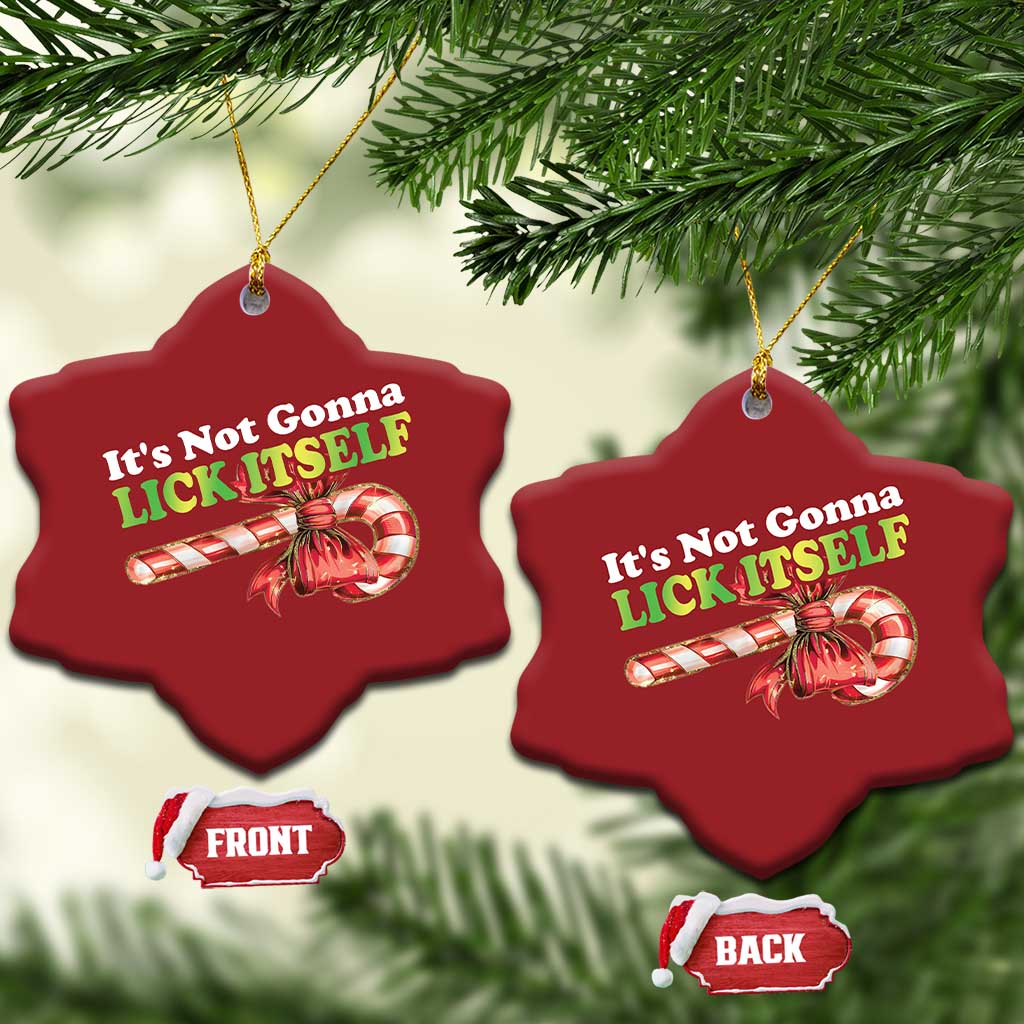 Funny Xmas Candy Cane Christmas Ornament It's Not Gonna Lick Itself - Wonder Print Shop