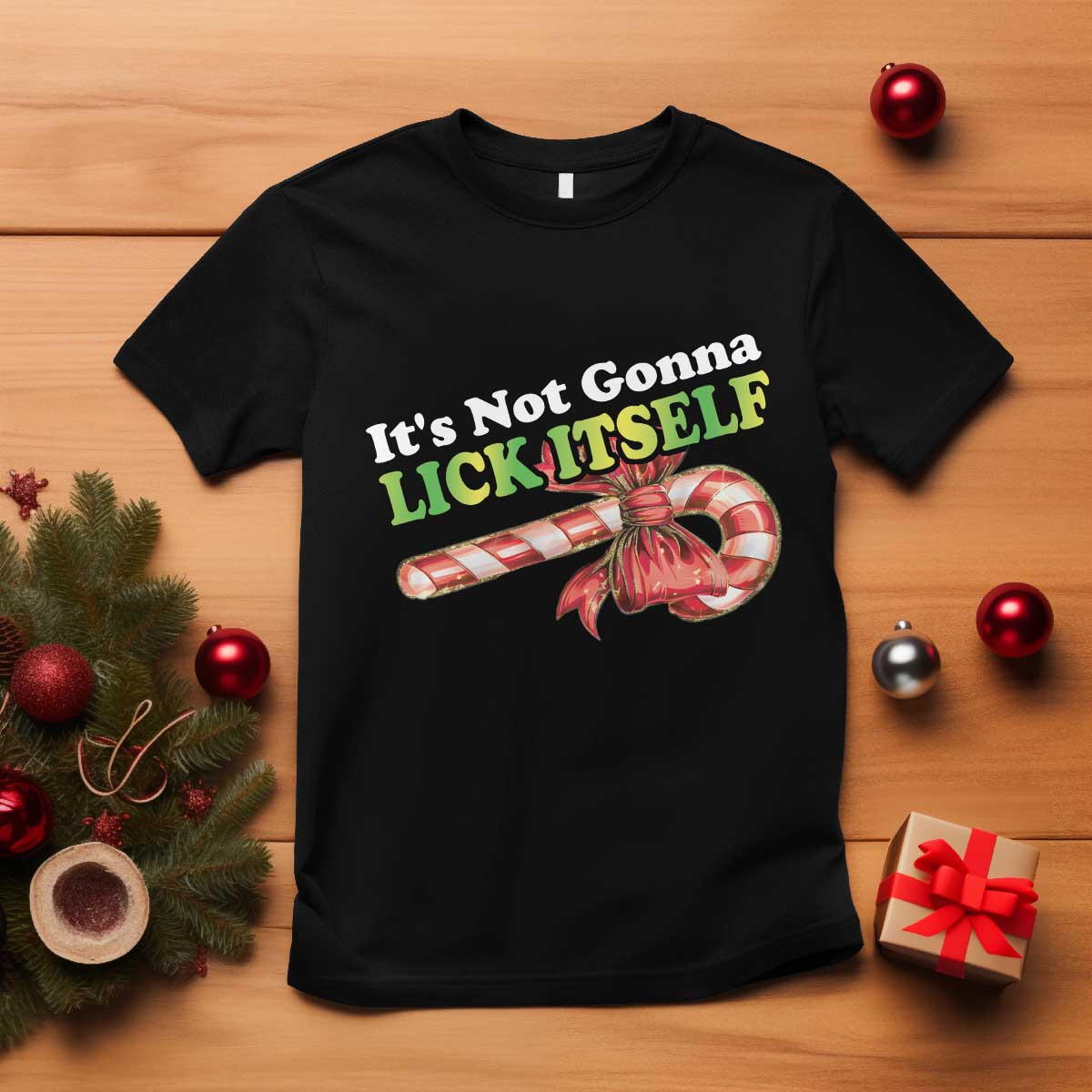 Funny Christmas Candy Cane T Shirt It's Not Gonna Lick Itself - Wonder Print Shop