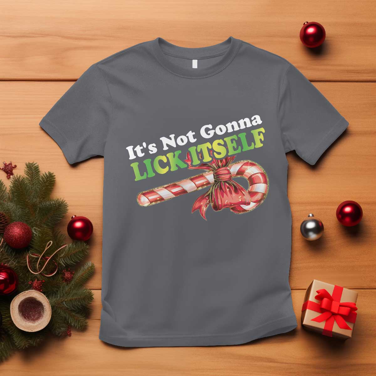 Funny Christmas Candy Cane T Shirt It's Not Gonna Lick Itself - Wonder Print Shop