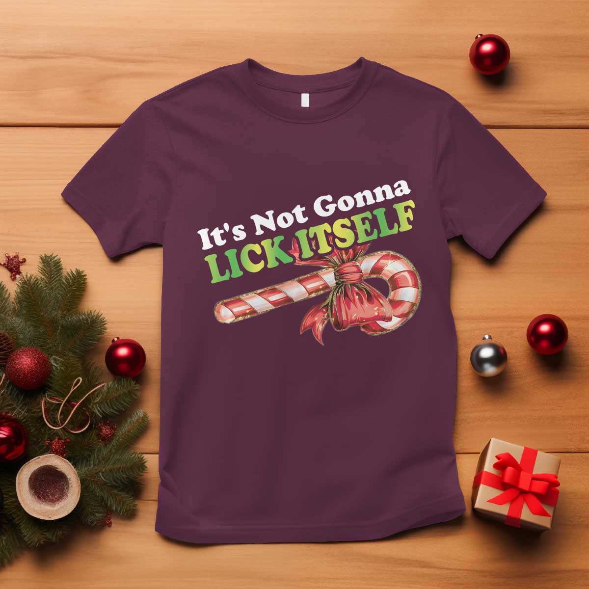 Funny Christmas Candy Cane T Shirt It's Not Gonna Lick Itself - Wonder Print Shop