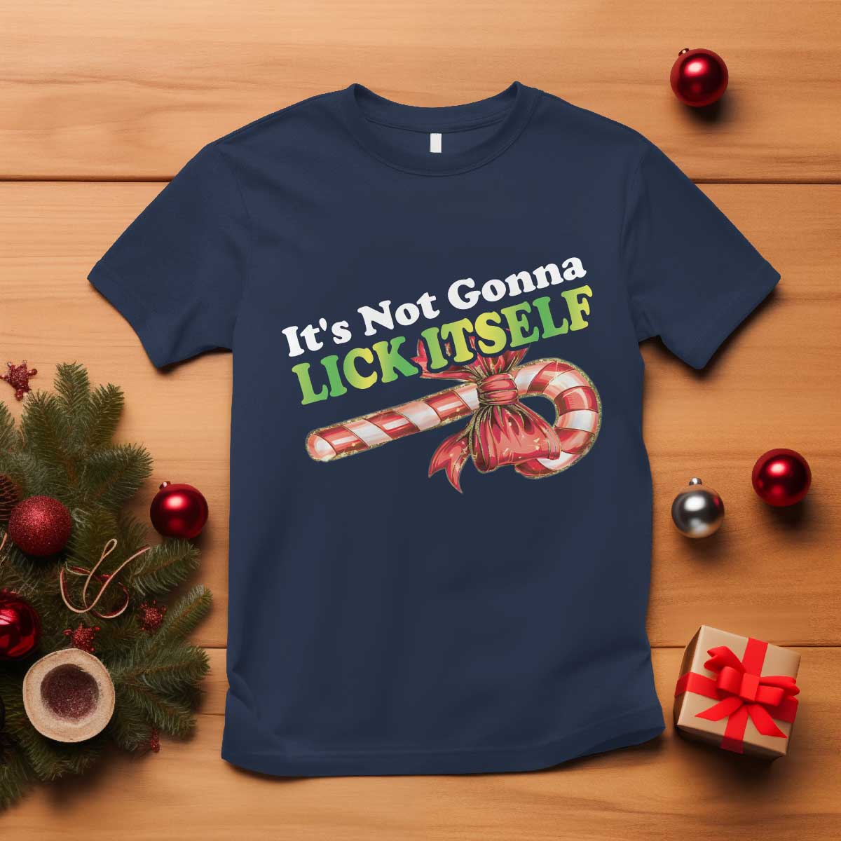 Funny Christmas Candy Cane T Shirt It's Not Gonna Lick Itself - Wonder Print Shop