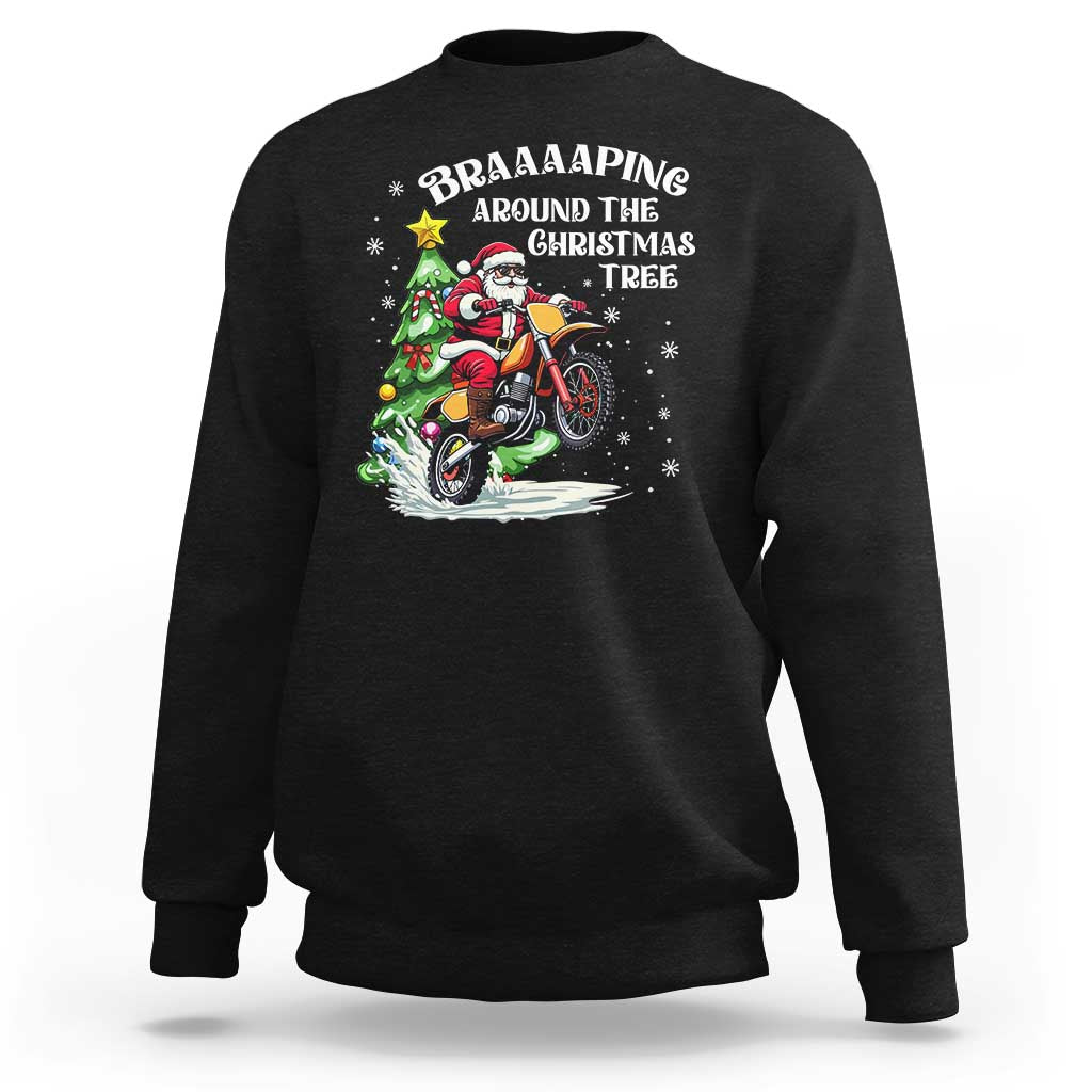 Funny Christmas Biker Sweatshirt Braaaaping Around The Christmas Tree Dirt Bike Santa - Wonder Print Shop