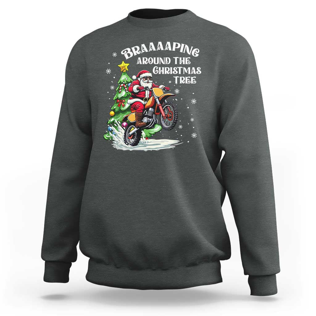 Funny Christmas Biker Sweatshirt Braaaaping Around The Christmas Tree Dirt Bike Santa - Wonder Print Shop