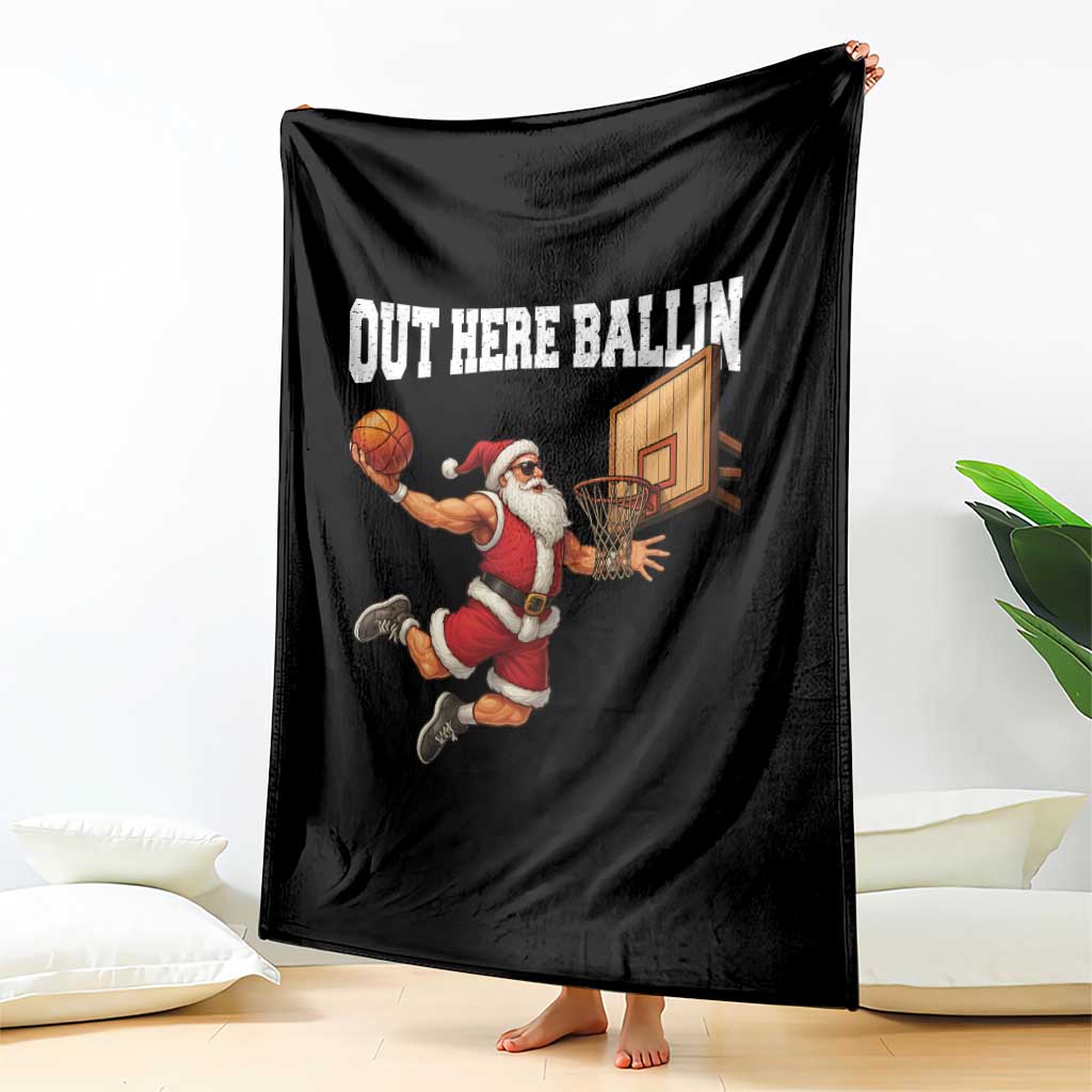 Funny Christmas Basketball Throw Blanket Out Here Ballin Xmas Santa Sport - Wonder Print Shop