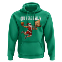 Funny Christmas Basketball Hoodie Out Here Ballin Xmas Santa Sport - Wonder Print Shop