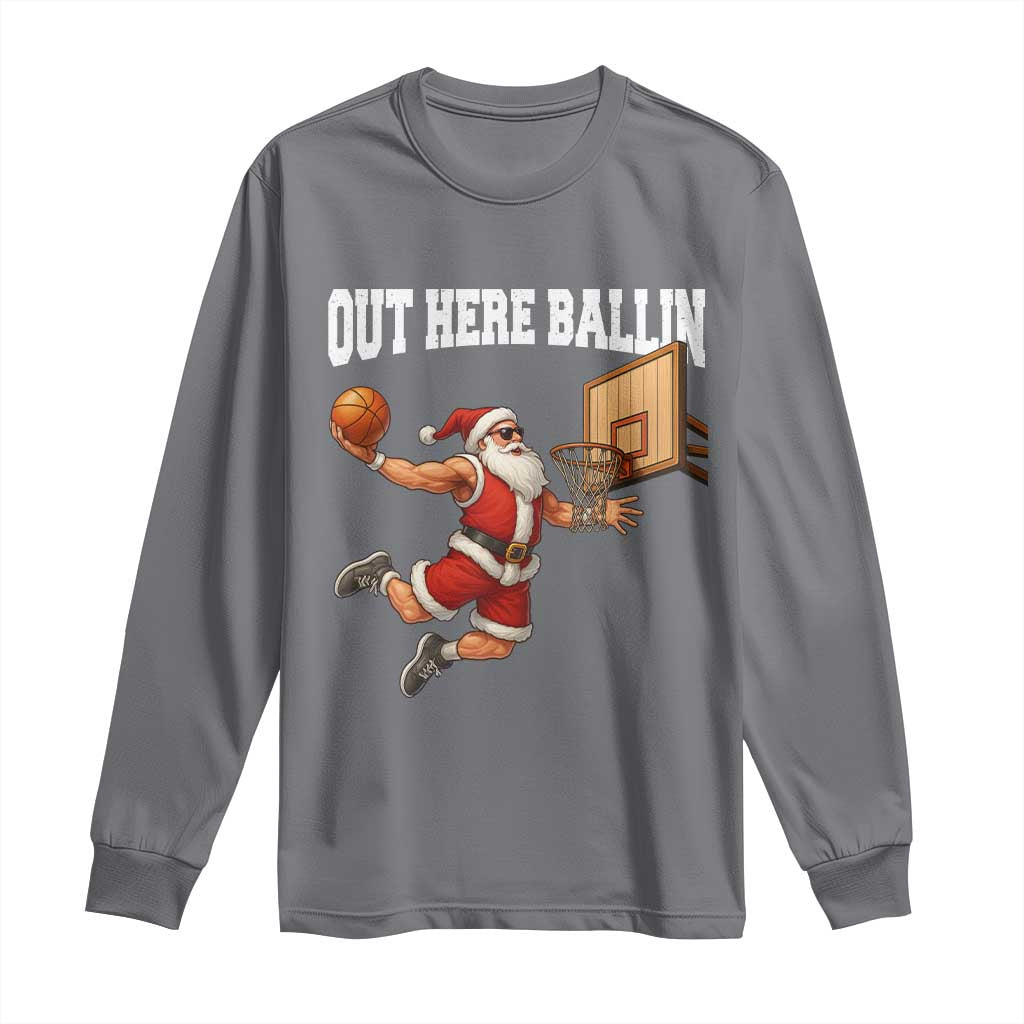 Funny Christmas Basketball Long Sleeve Shirt Out Here Ballin Xmas Santa Sport - Wonder Print Shop